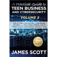 A Practical Guide to Teen Business and Cybersecurity