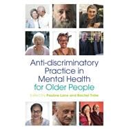 Anti-discriminatory Practice in Mental Health for Older People