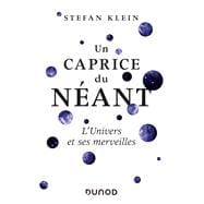 Un caprice du Néant - L'univers et ses merveilles