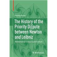 The History of the Priority Dispute Between Newton and Leibniz