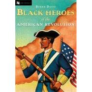 Black Heroes of the American Revolution