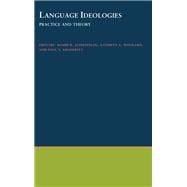 Language Ideologies Practice and Theory