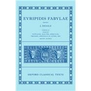 Euripides: Fabulae Vol. II (Euripidis Fabulae Tomus II, Supplices, Electra, Hercules, Troades, Iphigenia in Tauris, Ion)