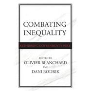 Combating Inequality Rethinking Government's Role