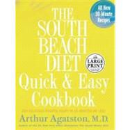 South Beach Diet Quick and Easy Cookbook : 200 Delicious Recipes Ready in 30 Minutes or Less