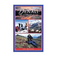 Denali: The Complete Guide