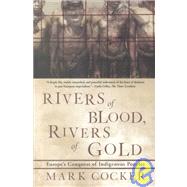 Rivers of Blood, Rivers of Gold: Europe's Conquest of Indigenous Peoples
