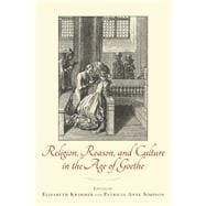 Religion, Reason, and Culture in the Age of Goethe