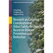 Research on Coupling Coordination of Urban Safety Resilience Based on Disaster Prevention and Reduction