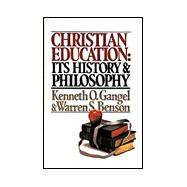 Christian Education : Its History and Philosophy
