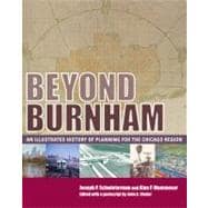Beyond Burnham : An Illustrated History of Planning for the Chicago Region