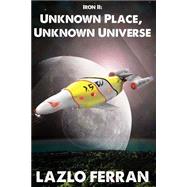 Unknown Place, Unknown Universe