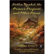 Goblin Market, The Prince's Progress, and Other Poems