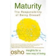 Maturity The Responsibility of Being Oneself