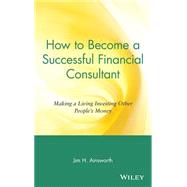 How to Become a Successful Financial Consultant Making a Living Investing Other People's Money