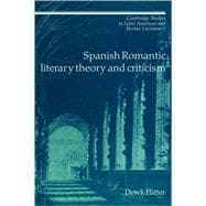 Spanish Romantic Literary Theory And Criticism