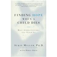 Finding Hope When a Child Dies What Other Cultures Can Teach Us