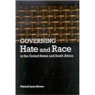 Governing Hate and Race in the United States and South Africa