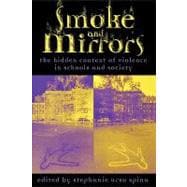 Smoke and Mirrors The Hidden Context of Violence in Schools and Society