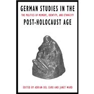 German Studies in the Post-Holocaust Age: The Politics of Memory, Identity, and Ethnicity