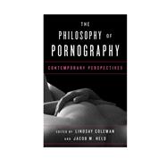 The Philosophy of Pornography Contemporary Perspectives