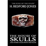 The House of Skulls And Other Tales from the Pulps