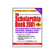 Scholarship Book 2001 : The Complete Guide to Private-Sector Scholarships, Fellowships, Grants, and Loans for the Undergraduate