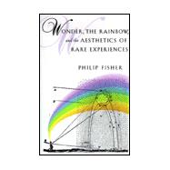 Wonder, the Rainbow and the Aesthetics of Rare Experiences
