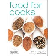 Food for Cooks : Essential Ingredients for Every Cook's Pantry