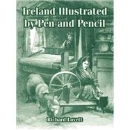 Ireland Illustrated By Pen And Pencil