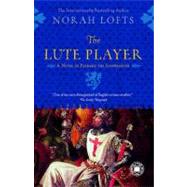 The Lute Player: A Novel of Richard the Lionhearted