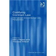 Codifying Contract Law: International and Consumer Law Perspectives