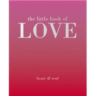 The Little Book of Love Heart & Soul