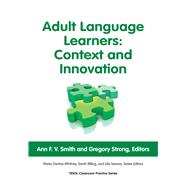Adult Language Learners : Context and Innovation
