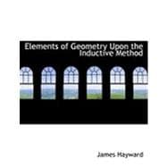 Elements of Geometry upon the Inductive Method
