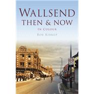 Wallsend Then & Now