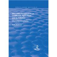 Alternative Perspectives on Livelihoods, Agriculture and Air Pollution: Agriculture in Urban and Peri-urban Areas in a Developing Country: Agriculture in Urban and Peri-urban Areas in a Developing Country