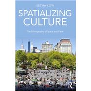 Spatializing Culture: The Ethnography of Space and Place,9781138945616