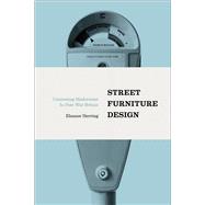 Street Furniture Design Contesting Modernism in Post-War Britain,9781474245616