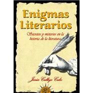 Enigmas literarios / Literary enigmas: Secretos y misterios en la historia de la literatura / Secrets and mysteries in the history of literature