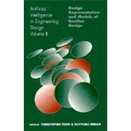 Artificial Intelligence in Engineering Design Vol. 1 : Design Representation and Models of Routine Design