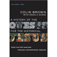 A History of the Quests for the Historical Jesus, Volume 2
