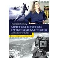Twentieth Century United States Photographers: A Student's Guide