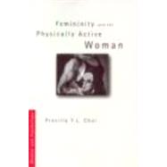 Femininity and the Physically Active Woman