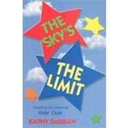 Sky's the Limit : Creating an Amazing Kid's Club