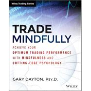 Excellence in Trading Cutting Edge Skills To Maximize Your Trading Psychology and Trading Performance