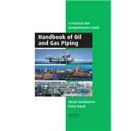 Handbook of Oil and Gas Piping: a Practical and Comprehensive Guide