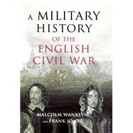 A Military History of the English Civil War