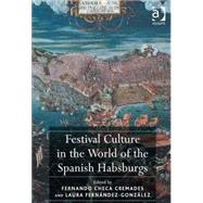 Festival Culture in the World of the Spanish Habsburgs