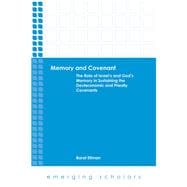 Memory and Covenant: The Role of Israel's and God's Memory in Sustaining the Deuteronomic and Priestly Covenants